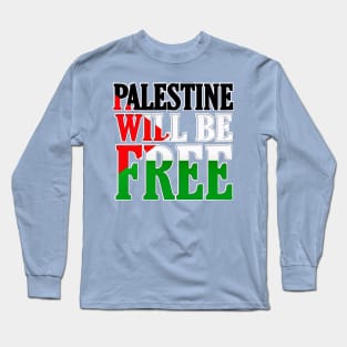 Palestine Will Be Free - Flag Colors - Back Long Sleeve T-Shirt